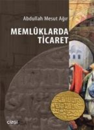 Knjiga Memluklarda Ticaret Abdullah Mesut Agir