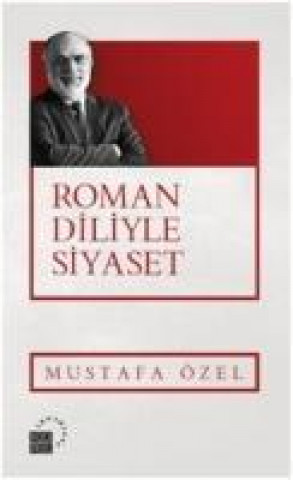 Knjiga Roman Diliyle Siyaset Mustafa Özel