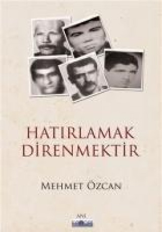 Книга Hatirlamak Direnmektir Mehmet Özcan
