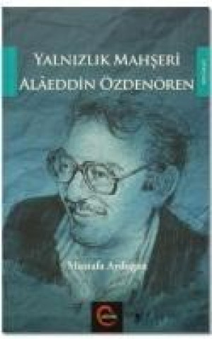 Kniha Yalnizlik Mahseri Alaeddin Özdenören Mustafa Aydogan