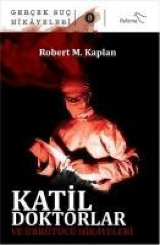 Książka Katil Doktorlar ve Ürkütücü Hikayeleri Robert M. Kaplan