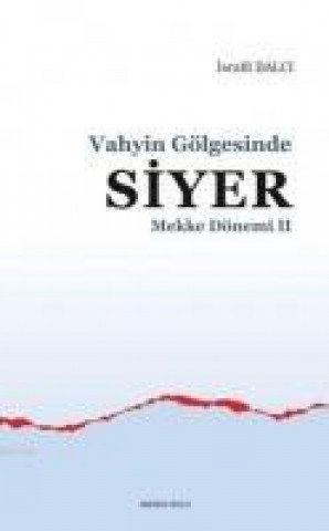 Livre Vahyin Gölgesinde Siyer Mekke Yillari II Israfil Balci