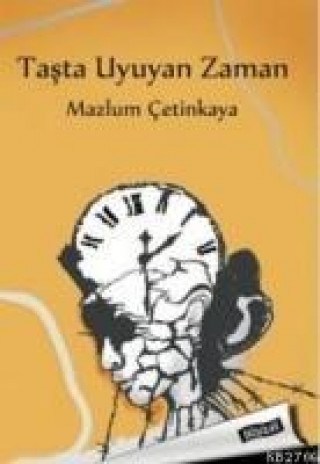 Könyv Tasta Uyuyan Zaman Mazlum Cetinkaya