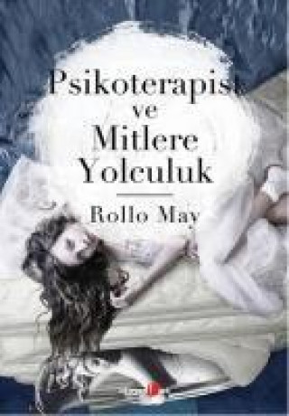 Книга Psikoterapist ve Mitlere Yolculuk Rollo May