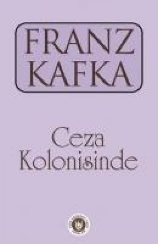 Knjiga Ceza Kolonisinde Franz Kafka