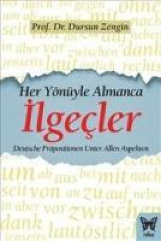 Knjiga Her Yönüyle Almanca Ilgecler Dursun Zengin