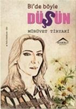 Книга Bide Böyle Düsün Mürüvet Tiryaki