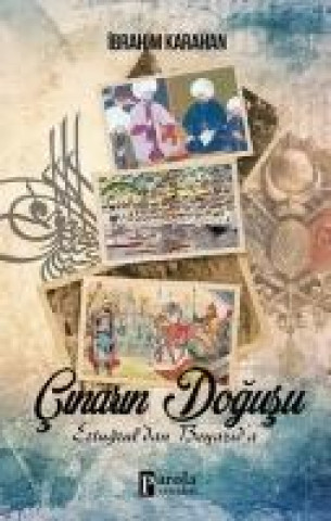 Buch Cinarin Dogusu - Ertugruldan Beyazida Ibrahim Karahan