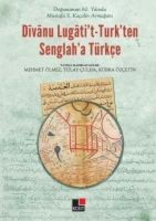 Carte Divanu Lugatit-Turkten Senglaha Türkce Mehmet Ölmez