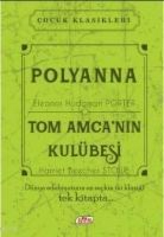 Könyv Polyanna - Tom Amcanin Kulübesi Eleanor Hodgman Porter