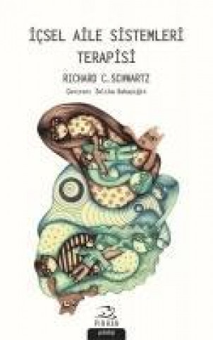 Kniha Icsel Aile Sistemleri Terapisi Richard C. Schwartz