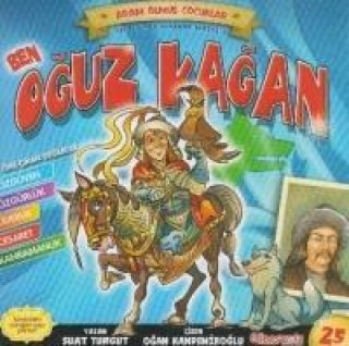 Könyv Ben Oguz Kagan - Adam Olmus Cocuklar Serisi 25 Suat Turgut