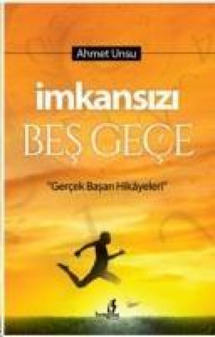 Könyv Imkansizi Bes Gece Ahmet Unsu