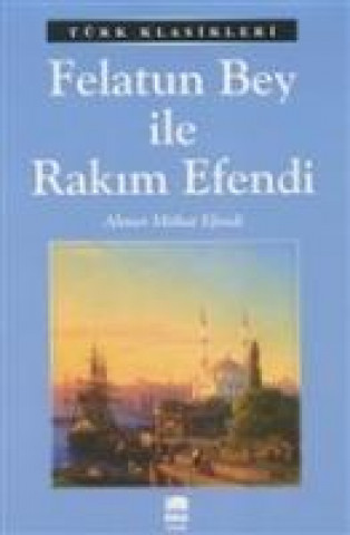 Książka Felatun Bey ile Rakim Efendi Ahmet Mithat Efendi