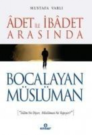 Carte Adet ile Ibadet Arasinda Bocalayan Müslüman Mustafa Varli