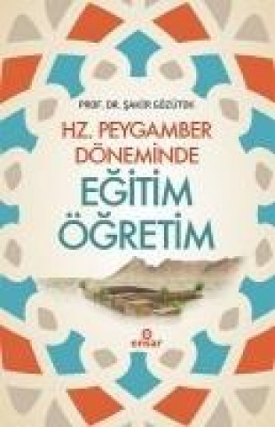 Kniha Hz. Peygamber Döneminde Egitim Ögretim Sakir Gözütok