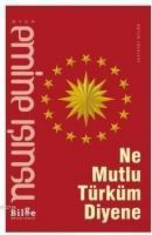 Knjiga Ne Mutlu Türküm Diyene Emine Isinsu