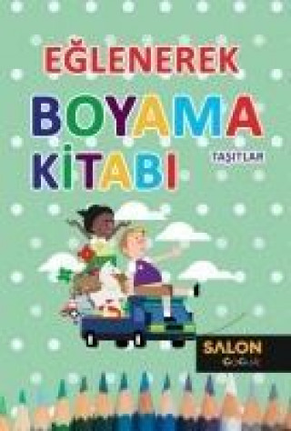 Книга Tasitlar - Eglenerek Boyama Kitabi Kolektif