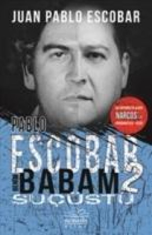 Kniha Pablo Escobar Benim Babam 2 - Sucüstü Juan Pablo Escobar