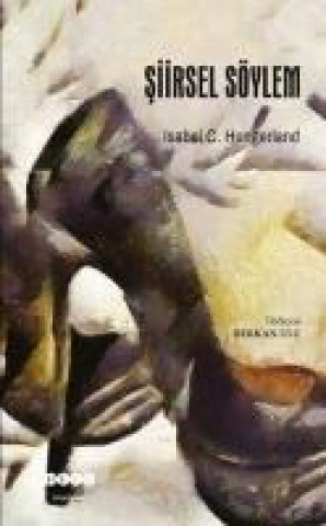 Knjiga Siirsel Söylem Isabel C. Hungerlandd