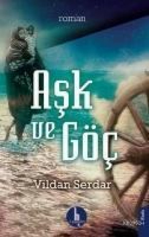 Knjiga Ask ve Göc Vildan Serdaroglu