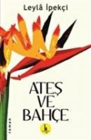 Buch Ates ve Bahce Leyla Ipekci