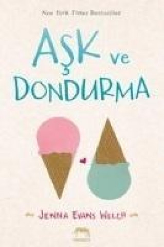Kniha Ask ve Dondurma Ciltli Jenna Evans Welch