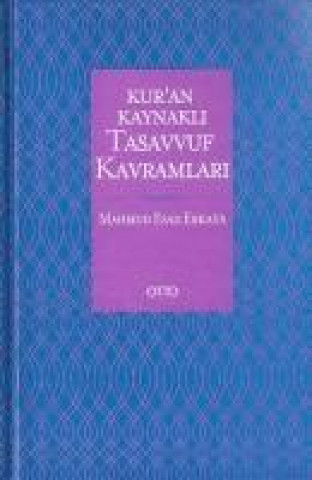 Könyv Kuran Kaynakli Tasavvuf Kavramlari Mahmud Esad Erkaya