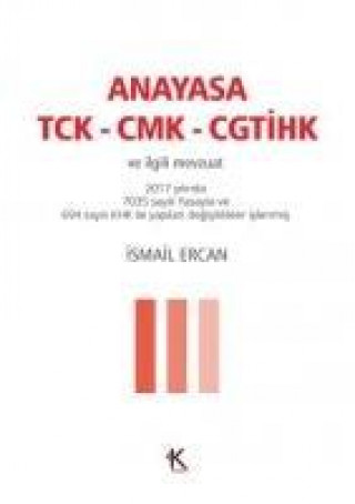 Buch Anayasa TCK-CMK-CGTIHK ve Ilgili Mevzuat Ismail Ercan