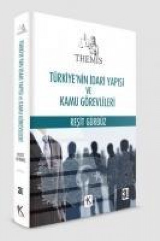 Könyv Türkiyenin Idari Yapisi ve Kamu Görevlileri Resit Gürbüz