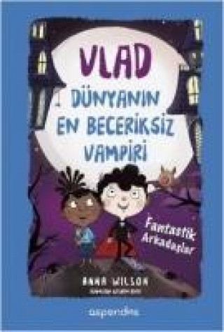 Книга Vlad - Dünyanin En Beceriksiz Vampiri 2 Anna Wilson