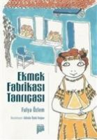 Knjiga Ekmek Fabrikasi Tanricasi Fulya Özlem