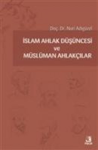 Kniha Islam Ahlak Düsüncesi ve Müslüman Ahlakcilar Nuri Adigüzel