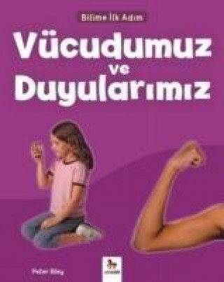 Kniha Bilime Ilk Adim Vücudumuz ve Duyularimiz Peter Riley