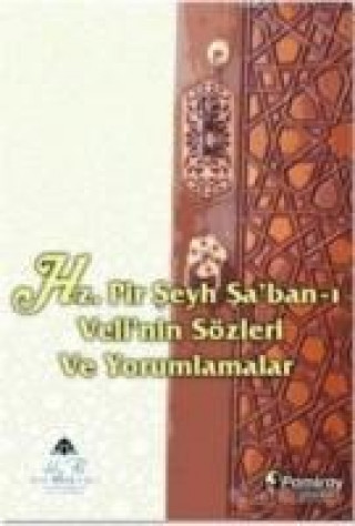 Книга Hz. Pir Seyh Saban-i Velinin Sözleri ve Yorumlamalar Kolektif