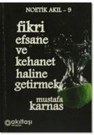 Книга Fikri Efsane ve Kehanet Haline Getirmek Mustafa Karnas