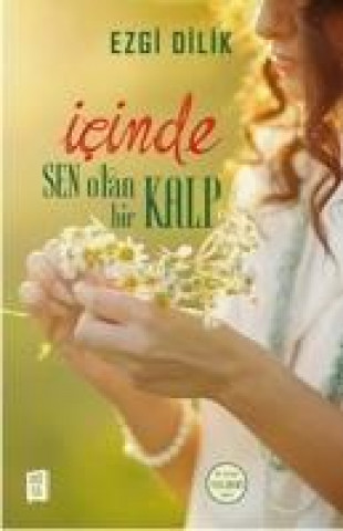 Kniha Icinde Sen Olan Bir Kalp Ezgi Dilik