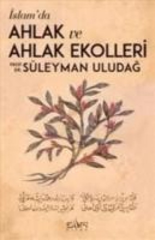 Kniha Islamda Ahlak ve Ahlak Ekolleri Süleyman Uludag
