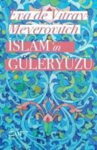 Książka Islamin Güleryüzü Eva De Vitray-Meyerovitch