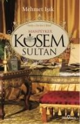 Kniha Mahpeyker Kösem Sultan Mehmet Isik