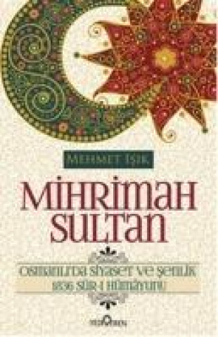 Könyv Mihrimah Sultan Mehmet Isik