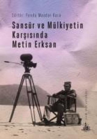 Kniha Sansür ve Mülkiyetin Karsisinda Metin Erksan Funda Masdar Kara