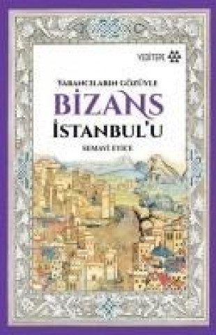 Könyv Bizans Istanbulu Semavi Eyice