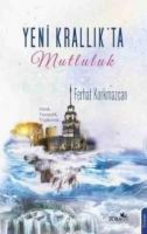 Knjiga Yeni Krallikta Mutluluk Ferhat Korkmazcan