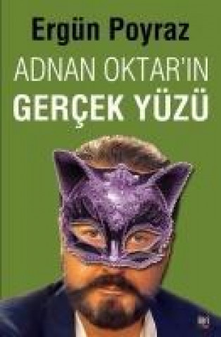 Knjiga Adnan Oktarin Gercek Yüzü Ergün Poyraz
