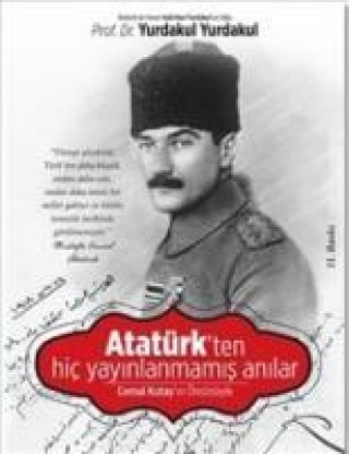 Kniha Atatürkten Hic Yayinlanmamis Anilar Ahmet Yurdakul