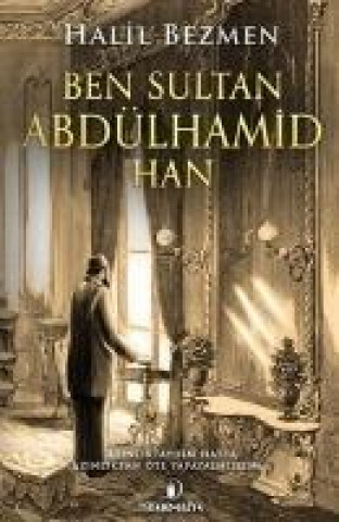 Knjiga Ben Sultan Abdülhamid Han Halil Bezmen