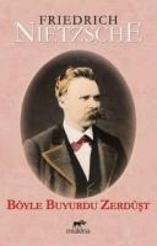 Kniha Böyle Buyurdu Zerdüst Friedrich Nietzsche