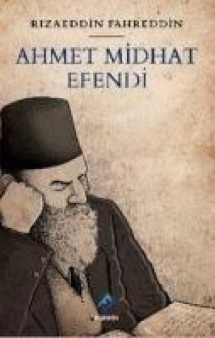 Boek Ahmet Midhat Efendi Rizaeddin Fahreddin