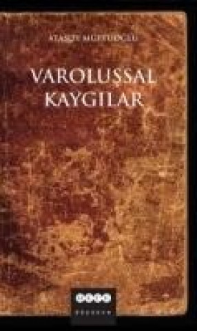 Könyv Varolussal Kaygilar Atasoy Müftüoglu